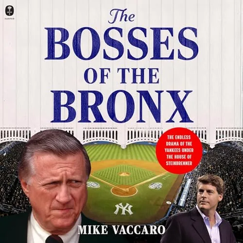 The Bosses of the Bronx By Mike Vaccaro